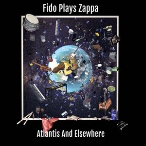 Atlantis & Elsewhere by Fido Plays Zappa