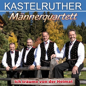Ich Traumer von Der.. by Kastelruther Mannerquarte