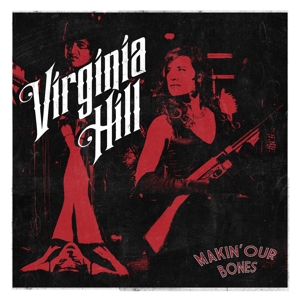 Makin' Our Bones by Virginia Hill