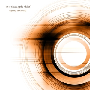 Tightly Unwound by Pineapple Thief