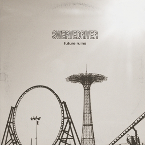 Future Ruins by Swervedriver