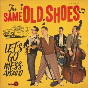 Let's Go Mess Around by Same Old Shoes, the