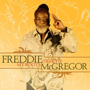 True To My Roots by McGregor, Freddie