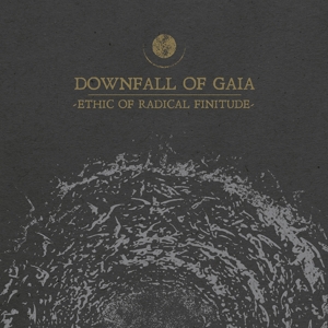 Ethic of Radical Finitude by Downfall of Gaia