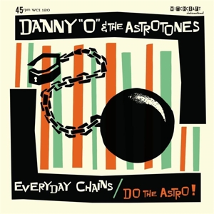 Everyday Chains/Do the Astro by Danny 'O' & the As...