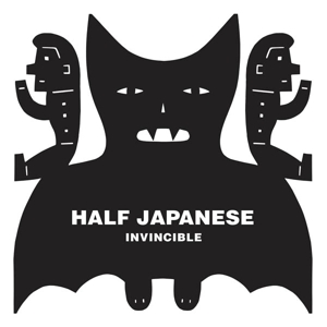 Invincible by Half Japanese