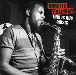 This is Our Music by Ornette Coleman