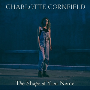 Shape of Your Name by Cornfield, Charlotte