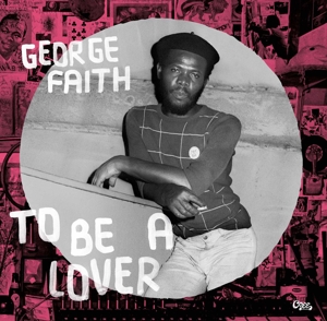 To Be a Lover by Faith, George