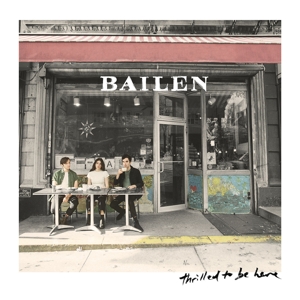 Thrilled To Be Here by Bailen