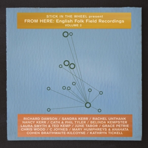 Present From Here: English Folk Field Recording 2 by Stick In the Wheel