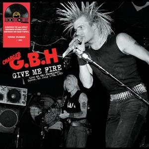Give Me Fire: Live At the Showplace, July 17th, 1983 by G.B.H.