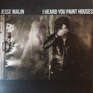 I Heard You Paint Houses by Malin, Jesse
