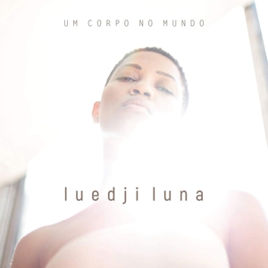 Um Corpo No Mundo by Luna, Luedji