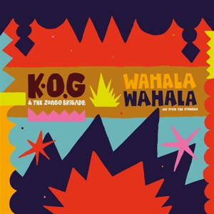 Wahala Wahala by K.O.G. & the Zongo...
