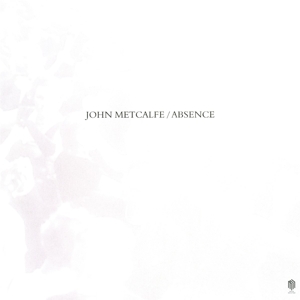 Metcalfe: Absence by John Metcalfe