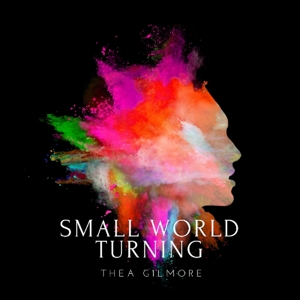 Small World Turning by Gilmore, Thea