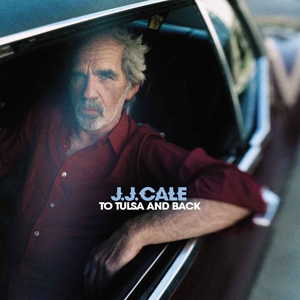 To Tulsa & Back by Cale, Jj