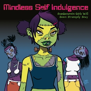 Frankenstein Girls Will Seem Strangely Sexy by Mindless Self Indulgence