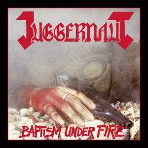 Baptism Under Fire by Juggernaut