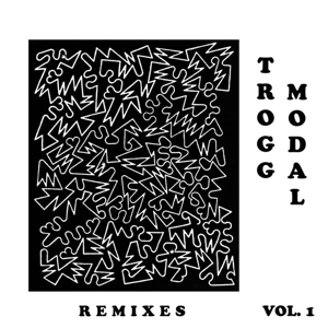 Trogg Modal Vol. 1 Remixes by Copeland, Eric