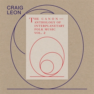 Anthology of Interplanetary Folk Music Vol. 2 by Leon, Craig