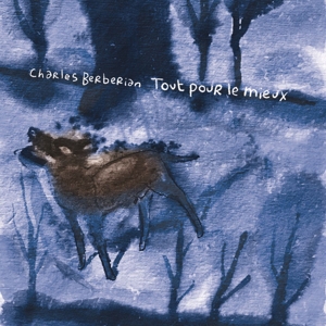 Tout Pour Le Mieux by Berberian, Charles