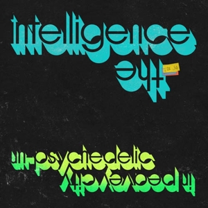 Un-Psychedelic In Peavey City by Intelligence
