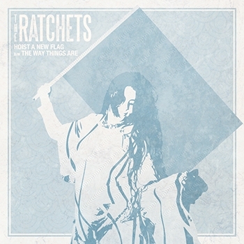 7-Hoist a New Flag by Ratchets, the