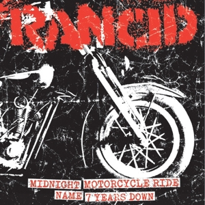 Midnight / Motorcycle Ride / Name / 7 Years Down by Rancid