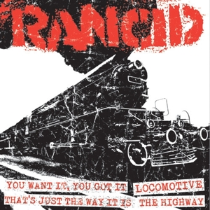 7-You Want It You Got It / Locomotive by Rancid