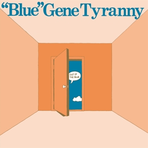 Out of the Blue by Blue Gene Tyranny