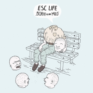 Born To Mild by Esc Life