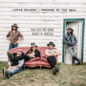 Turn Off the News (Build a Garden) by Nelson, Lukas & Th...