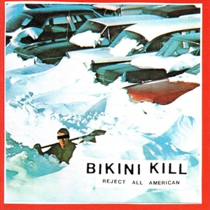 Reject All American by Bikini Kill