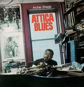 Attica Blues by Shepp, Archie Meets Ka...