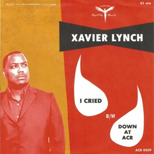 7-I Cried/Down At Acr by Lynch, Xavier