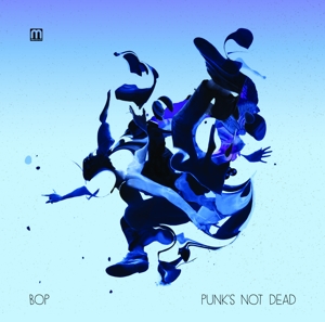 Punk's Not Dead by Bop