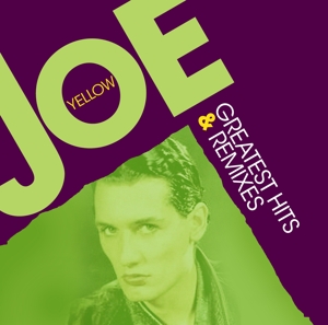 Greatest Hits & Remixes by Yellow, Joe