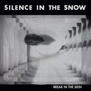 Break In the Skin by Silence In the Snow