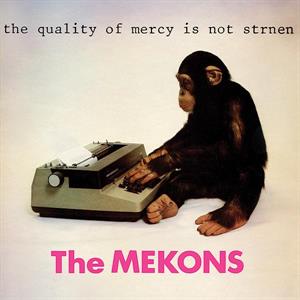 Quality of Mercy is Not Strnen by Mekons