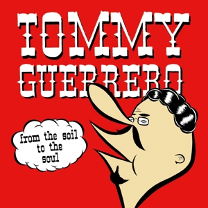 From the Soil To the Soul by Guerrero, Tommy