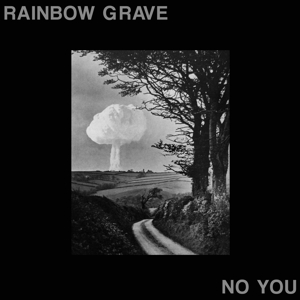 No You by Rainbow Grave