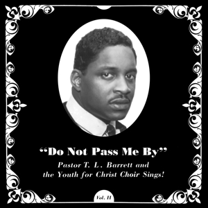 Do Not Pass Me By by Pastor T.L. Barrett &A...