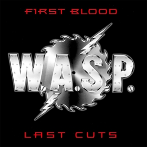 First Blood, Last Cuts by W.A.S.P.