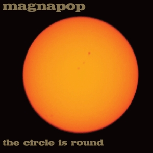 Circle is Round by Magnapop