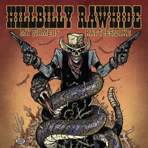 My Name is Rattlesnake by Hillbilly Rawhide