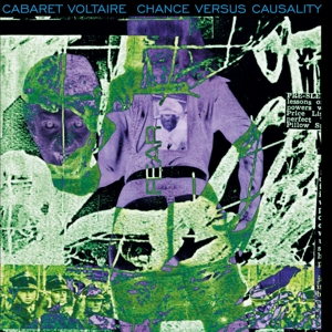 Chance Versus Causality by Cabaret Voltaire