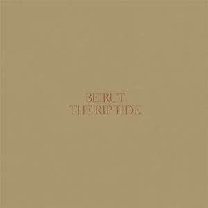 Rip Tide by Beirut
