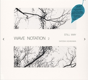 Still Way (Wave Notation 2) by Ashikawa, Satoshi